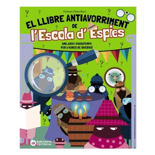 ED. BARCANOVA El llibre antiavorriment de l'Escola d'Espies