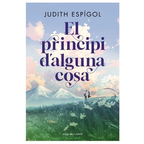 ED. ROSA DELS VENTS Llibre El principi d'alguna cosa