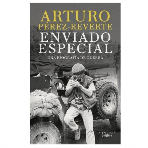 ED. ALFAGUARA Llibre Enviado especial: Una biografía de guerra