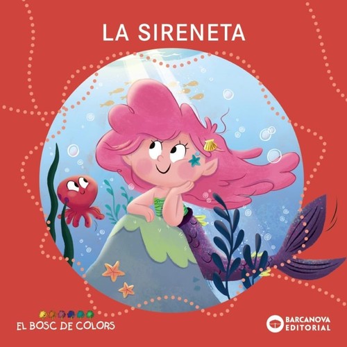 ED. BARCANOVA Llibre La Sireneta (El bosc de colors)