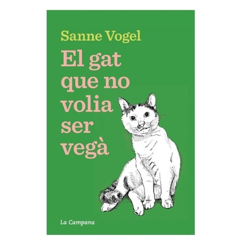 ED. LA CAMPANA Llibre El gat que no volia ser vegà