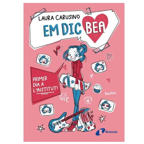 ED. BRUÑO Llibre Em dic Bea, 1. Primer dia a l'institut!