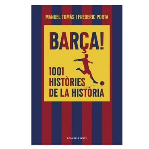 ED. ROSA DELS VENTS Llibre Barça! 1001 històries de la història