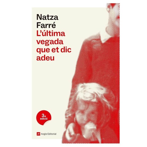 ED. ANGLE Llibre L'última vegada que et dic adeu