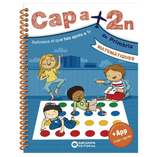 ED. BARCANOVA Cap a 2n. Matemàtiques: Resfresca el que has après a 1r