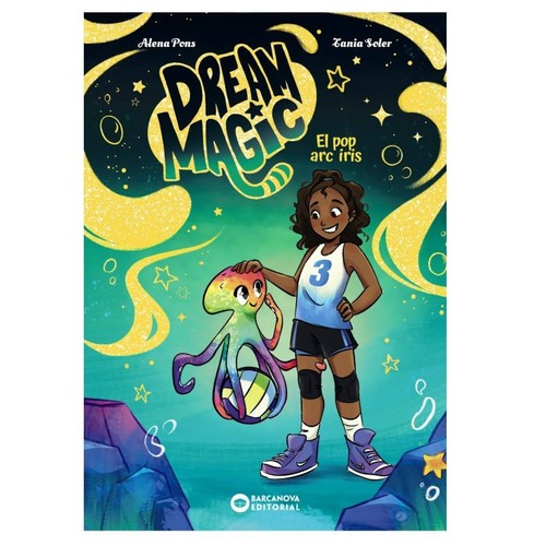 ED. BARCANOVA Llibre Dream Magic.El pop arc iris: Llibre 3
