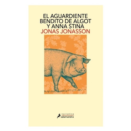 ED. SALAMANDRA Llibre El aguardiente bendito de Algot y Anna Stina