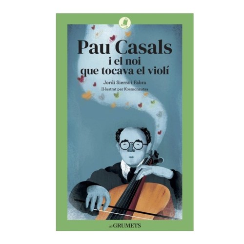 ED. LA GALERA Llibre Pau Casals i el noi que tocava el violí