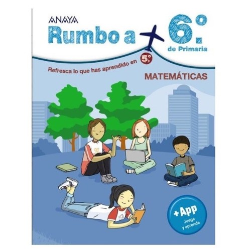 ED. ANAYA Rumbo a... 6º. Matemáticas