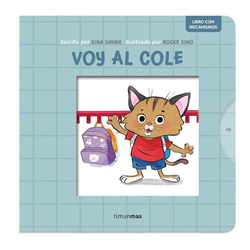 ED. TIMUN MAS Llibre Voy al cole. Libro con mecanismos
