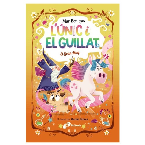 ED. BRÚIXOLA Llibre L'Únic i el Guillat, 3. El Gran Mag