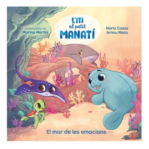 ED. BEASCOA Llibre Iti, el petit manatí - El mar de les emocions