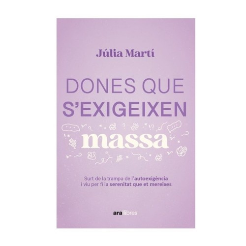 ED. ARA LLIBRES Llibre Dones que s'exigeixen massa