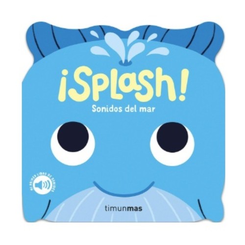 ED. TIMUN MAS Llibre Splash! sonidos del mar. mi primer libro de sonidos