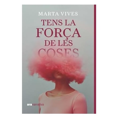 ED. ARA LLIBRES Llibre Tens la força de les coses