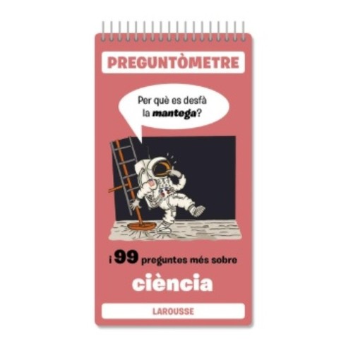 ED. LAROUSSE Llibre Per que es desfà la mantega?