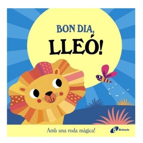 ED. BRÚIXOLA Llibre Bon dia, Lleó!