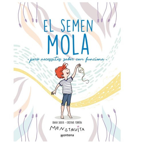 ED. MONTENA Llibre El semen mola, però necessites saber com funciona