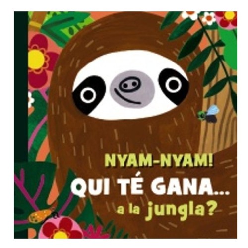 ED. BRÚIXOLA Llibre Nyam-nyam! Qui té gana a la jungla?