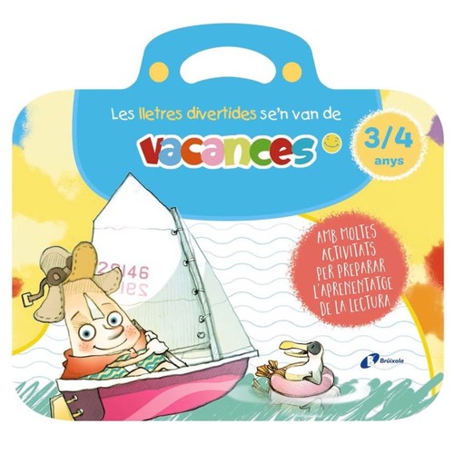 ED. BRÚIXOLA Les lletres divertides se'n van de vacances. 3-4 anys